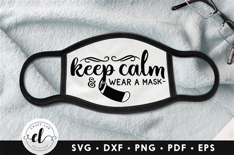 Keep Calm & Wear A Mask, Face Mask SVG DXF PNG EPS PDF By CraftLabSVG | TheHungryJPEG.com