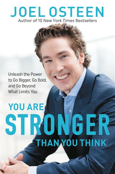 You Are Stronger than You Think: Unleash the Power to Go Bigger, Go Bold, and Go Beyond What ...