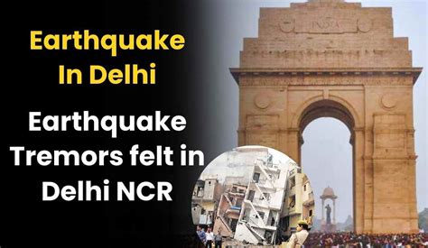 Earthquake In Delhi – Earthquake Tremors felt in Delhi NCR, Intensity ...