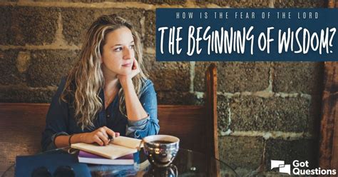 How is the fear of the Lord the beginning of wisdom? | GotQuestions.org