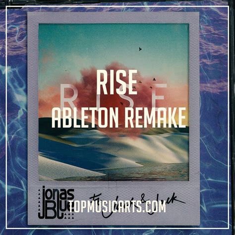 Jonas Blue - Rise Ableton Remake | Top Music Arts