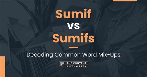 Sumif vs Sumifs: Decoding Common Word Mix-Ups