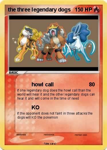 Pokémon the three legendary dogs - howl call - My Pokemon Card