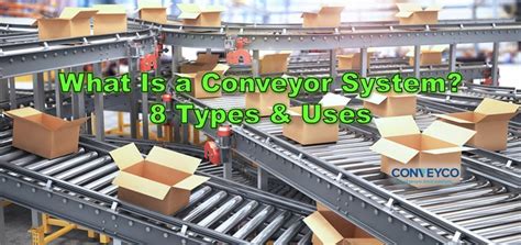 What is a Conveyor System? 8 Types