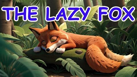 The Lazy Fox/kid cartoon story - YouTube