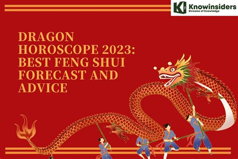 DRAGON Horoscope 2023: Best Feng Shui Forecast and Advice | KnowInsiders