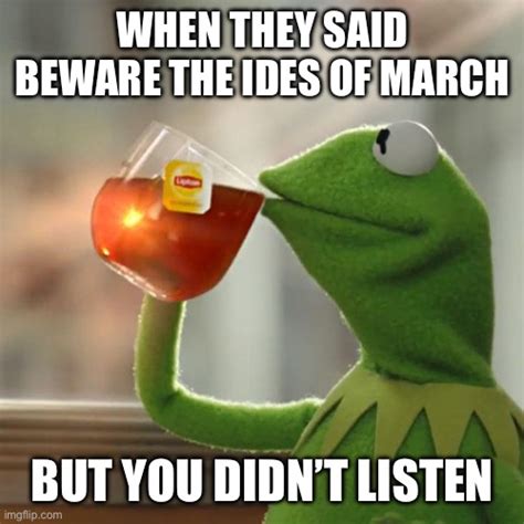 Funny Beware the Ides of March Memes 2024 - Lola Lambchops