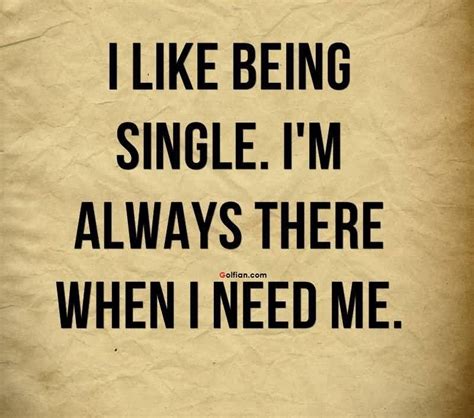 50+ Coolest Being Single Quotes For Him – Funny Happy Single ...