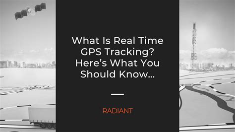 Real Time GPS Tracking - What Is Real Time GPS Tracking? | Radiant