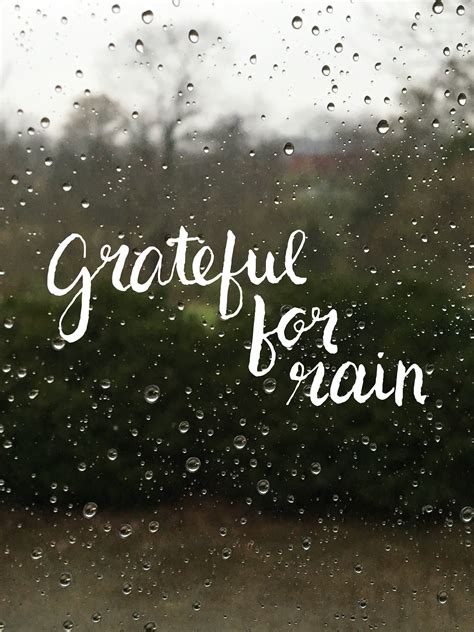 Grateful for rain quote. Raindrop quote. | Raindrops quotes, Rainy day ...