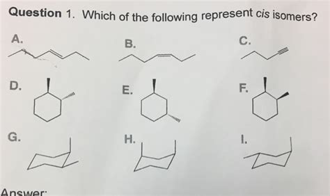 Solved Question 1. Which of the following represent cis | Chegg.com