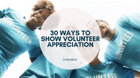 30 Volunteer Appreciation Ideas to Grow Your Nonprofit | Donorbox