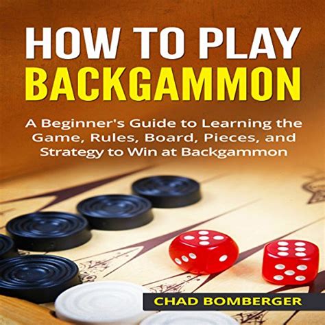 How to Play Backgammon: A Beginner's Guide to Learning the Game, Rules ...