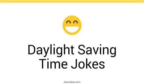 42+ Daylight Saving Time Jokes And Funny Puns - JokoJokes