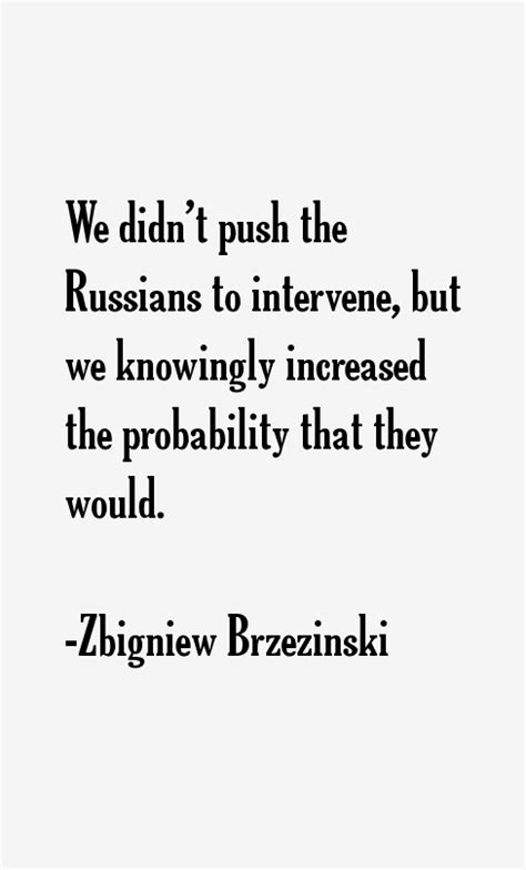 Zbigniew Brzezinski Quotes & Sayings