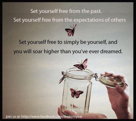 Set Yourself Free From The Past, Set Yourself Free From The Expectations Of Others Pictures ...