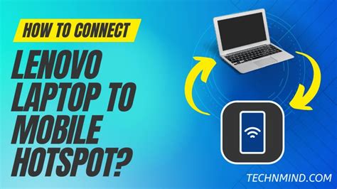 How To Connect Lenovo Laptop To Mobile Hotspot? - TecnnMind