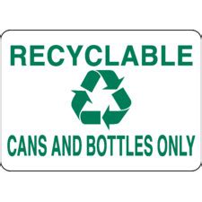 Recyclable Cans and Bottles Only Sign - Brady Part: 112512 | Brady | BradyID.com