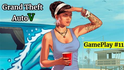 GTA V Gameplay #11 Grand Theft Auto 5 Walkthrough | GTA V Hindi Gameplay | 4k 60fps hdr video ...