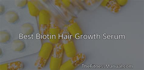 Best Biotin Hair Growth Serum - TheFitnessManual