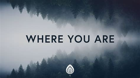 Leeland ~ Where You Are (Lyrics) - YouTube