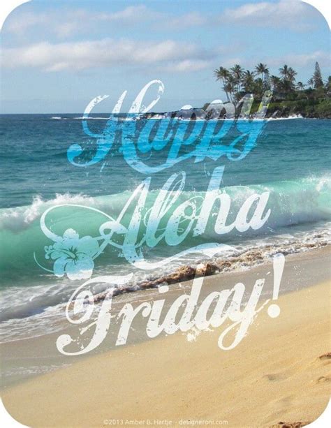 Happy Aloha Friday | Aloha friday, Hawaii pictures, Aloha