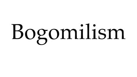 How to Pronounce Bogomilism - YouTube