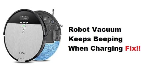 6 Ways To Fix iLife Robot Vacuum Beeping While Charging - DIY Smart ...