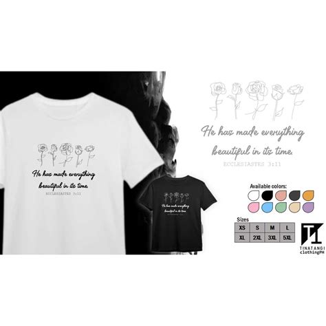 He has made everything Bible Verse/Praises Statement T shirt Design by tinatangi clothing PH ...