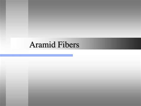 PPT - Aramid Fibers PowerPoint Presentation, free download - ID:4359806