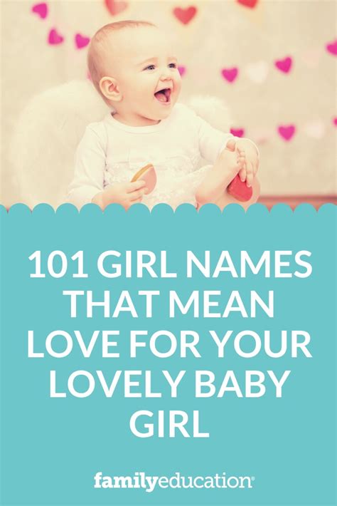 101 Girl Names That Mean Love for Your Lovely Baby Girl - FamilyEducation