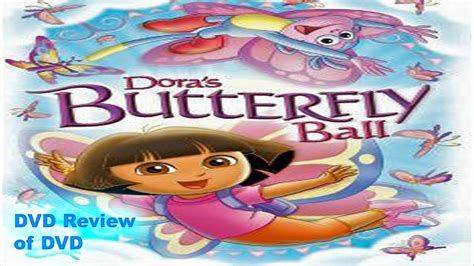 DVD Review of Dora The Explorer: Dora's Butterfly Ball - YouTube