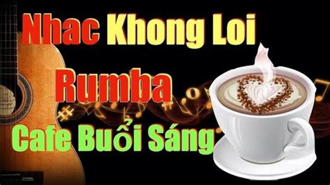 nhac khong loi rumba nhe nhang-cafe music channel hoa tau guitar - YouTube