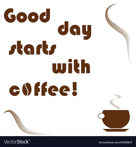 Good day starts with coffee logo - cup Royalty Free Vector