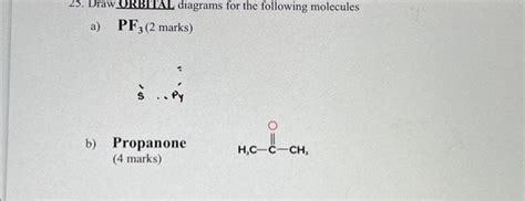 Solved 25. Draw ORBITAL diagrams for the following molecules | Chegg.com