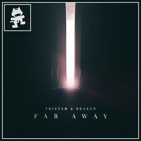 Tristam & Braken - Far Away Megathread : Monstercat