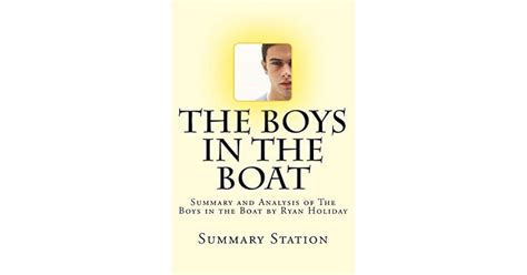 The Boys in the Boat: Summary and Analysis of The Boys in the Boat by Summary Station