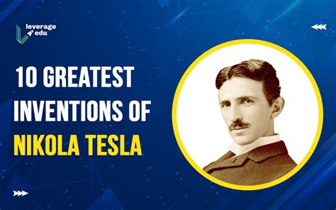 Nikola Tesla's Top 10 Greatest Inventions - Leverage Edu