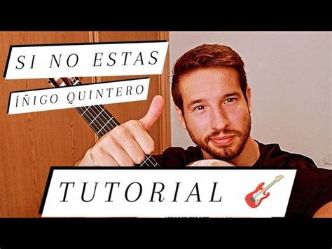 SI NO ESTAS TUTORIAL GUITARRA ACORDES LETRA IÑIGO QUINTERO 🎸 COMO TOCAR ...