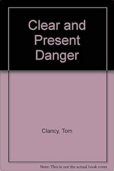 Clear and Present Danger: Tom Clancy: 9780896219427: Amazon.com: Books