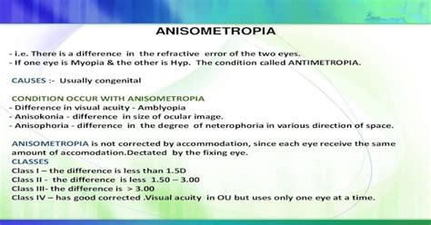 ANISOMETROPIA - ? CONDITION OCCUR WITH ANISOMETROPIA - Difference in visual acuity - Amblyopia ...