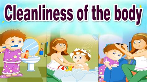 Cleanliness of the body | Educational Videos For Kids - YouTube