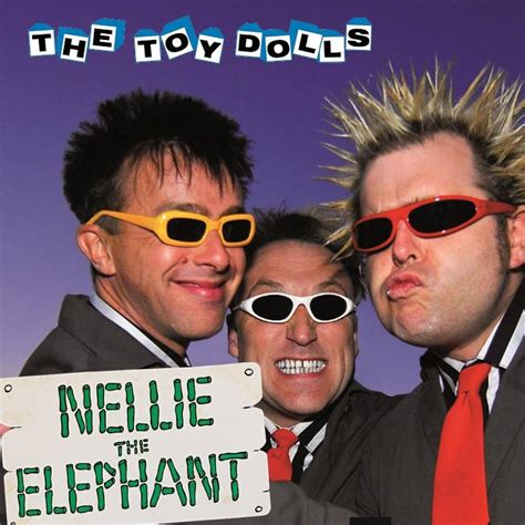 THE TOY DOLLS - NELLIE THE ELEPHANT | THE TOY DOLLS - NELLIE THE ...