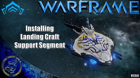 Warframe: Installing the New Landing Craft Segment (U17.5.4) - YouTube