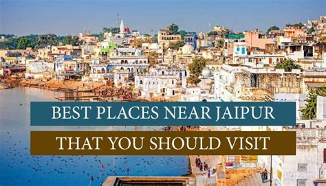 8 Best Places Near Jaipur That You Should Visit in 2022