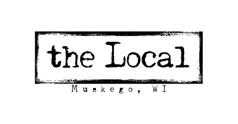 The Local Bar & Grill - Muskego, Wisconsin