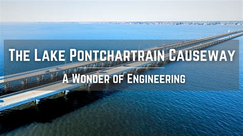 The Lake Pontchartrain Causeway: A Wonder of Engineering