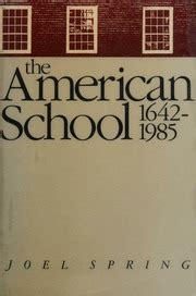 The American school, 1642-1985 : varieties of historical interpretation of the foundations and ...