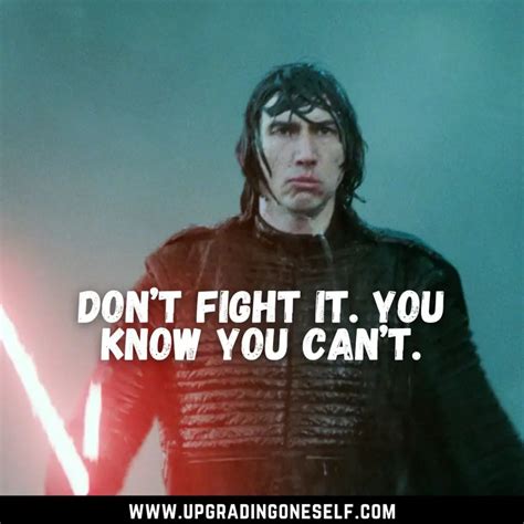 Top 15 Badass Quotes From Kylo Ren Of Star Wars - Upgrading Oneself