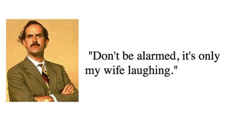 Best 20 Fawlty Towers Quotes - NSF News and Magazine